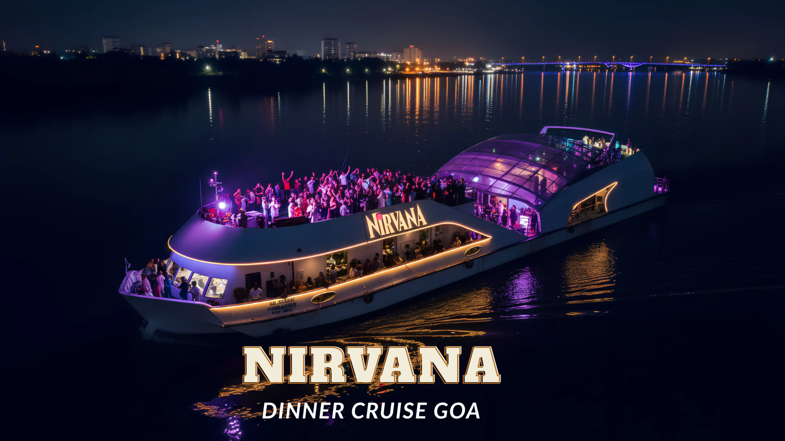 Nirvana Dinner Cruise in Goa – Luxury Mandovi River Cruise Booking Online